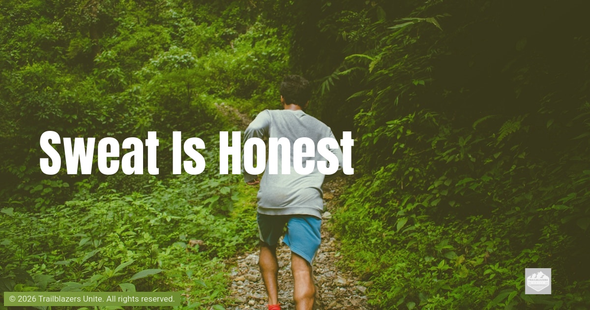 Sweat Is Honest