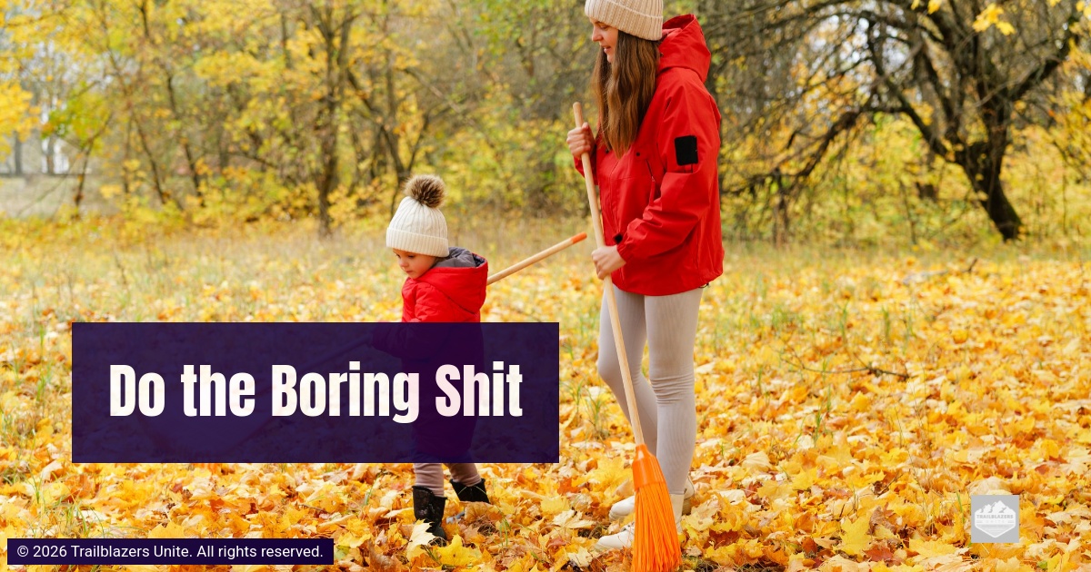 Do the Boring Shit