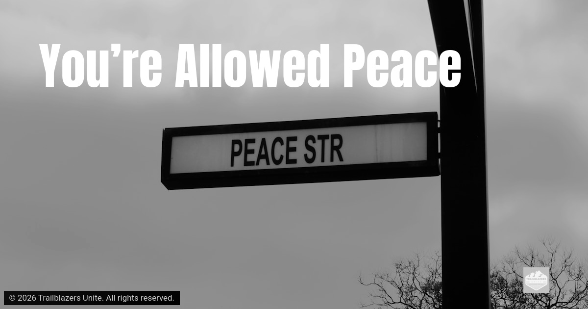 You’re Allowed Peace