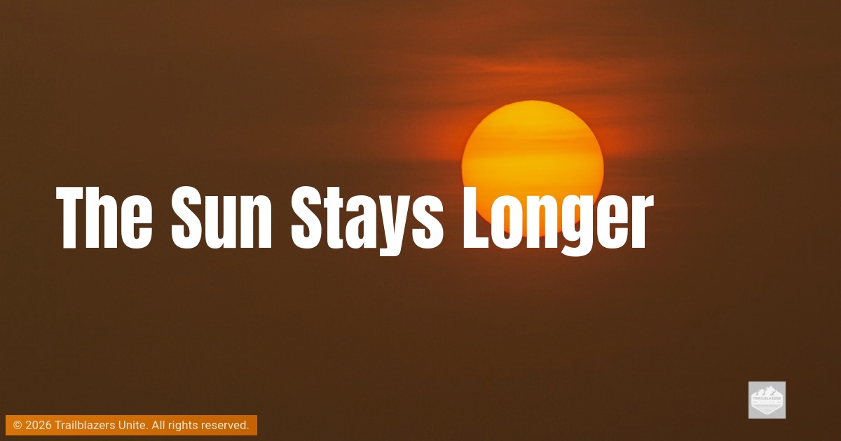 The Sun Stays Longer: June 20, 2026 - Daily Motivation