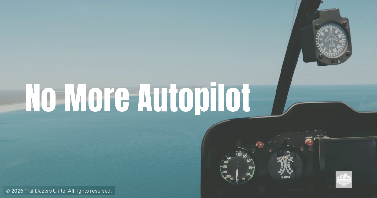 No More Autopilot
