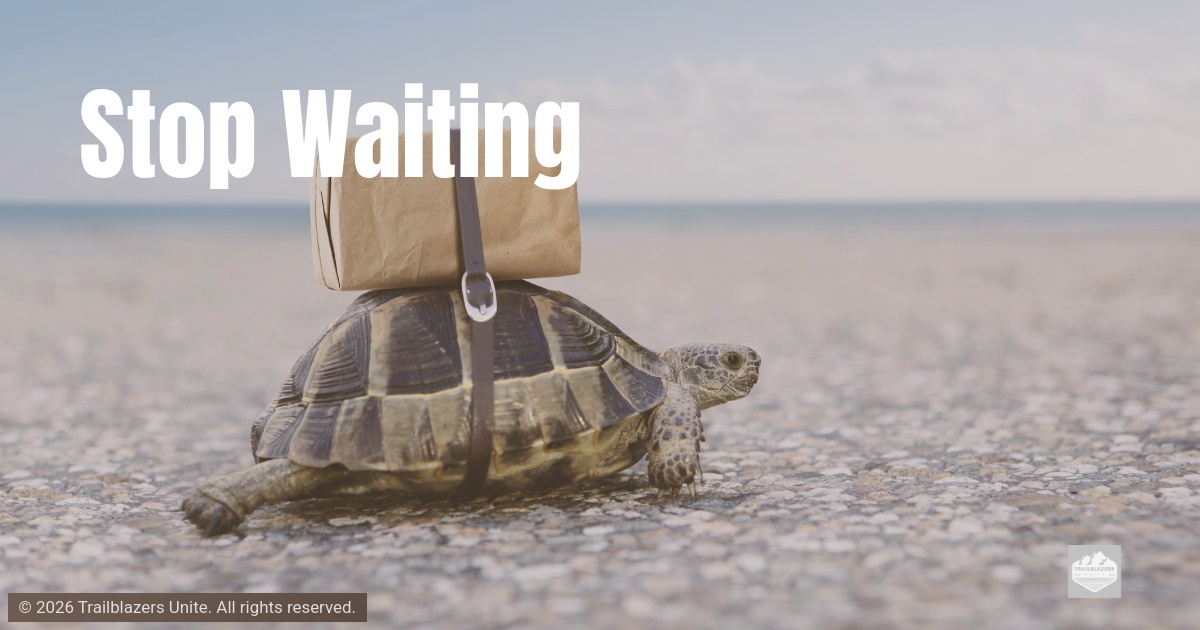 Stop Waiting